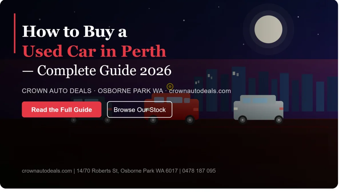 How To Buy A Used Car In Perth Wa — Complete Guide 2026 | Crown Auto Deals